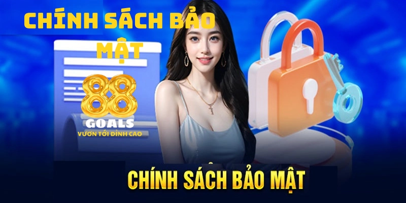 Chính sách bảo mật tại 88goals