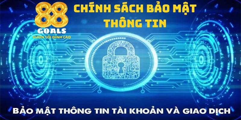 Chính sách bảo mật thông tin và giao dịch