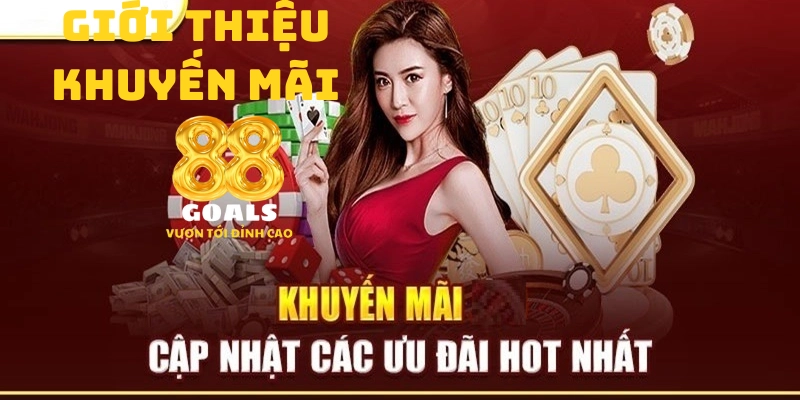 Đôi nét về ưu đãi khuyến mãi 88goal