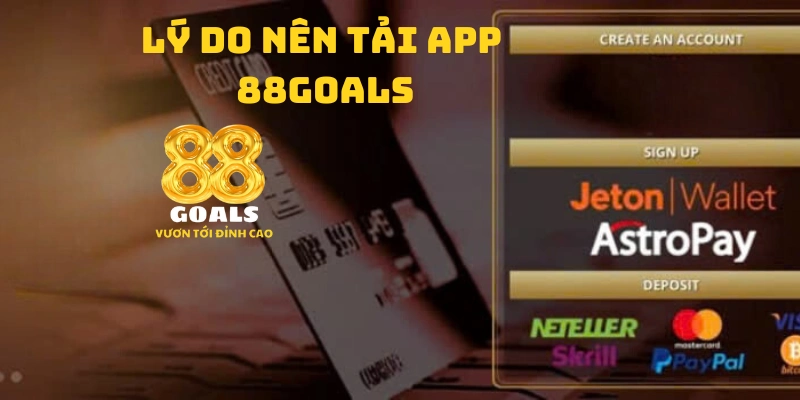 Lý do nên tải app 88goals